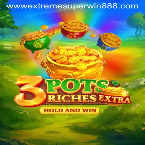 3potsExtra: Unveiling the Thrills of ExtremeSuperWin888