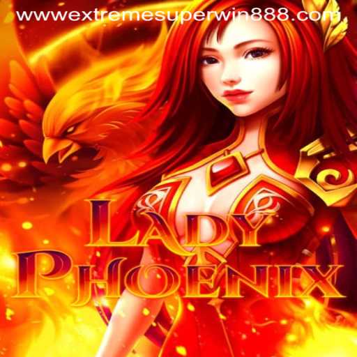 Discover the Thrills of LadyPhoenix: Unravel the Excitement with ExtremeSuperWin888
