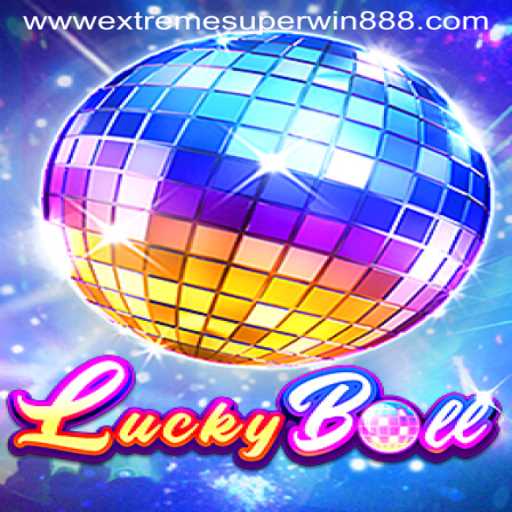 Unveiling LuckyBall: A New Dimension of Gaming with ExtremeSuperWin888