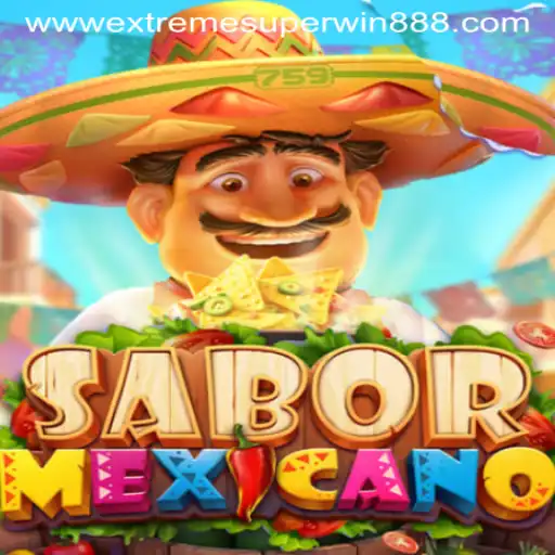 Exploring SaborMexicano: A Thrilling Gaming Adventure With ExtremeSuperWin888